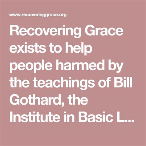 Recovering grace - Personal testimonies of finding true freedom through God's matchless grace. Living and thriving through the grace of God. Stories and accounts of the destruction caused by the teachings of Bill Gothard. 